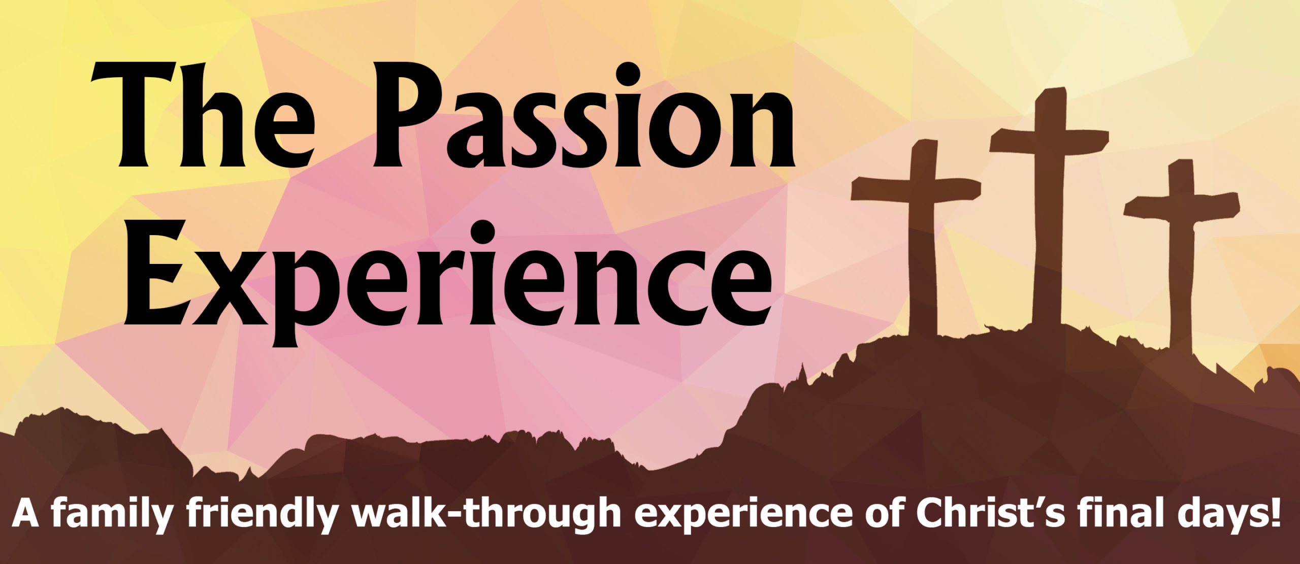 The Passion Experience: A family friendly walk-through experience of Christ's final days!